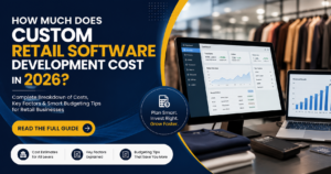 Retail Software Development Costs in 2026-27